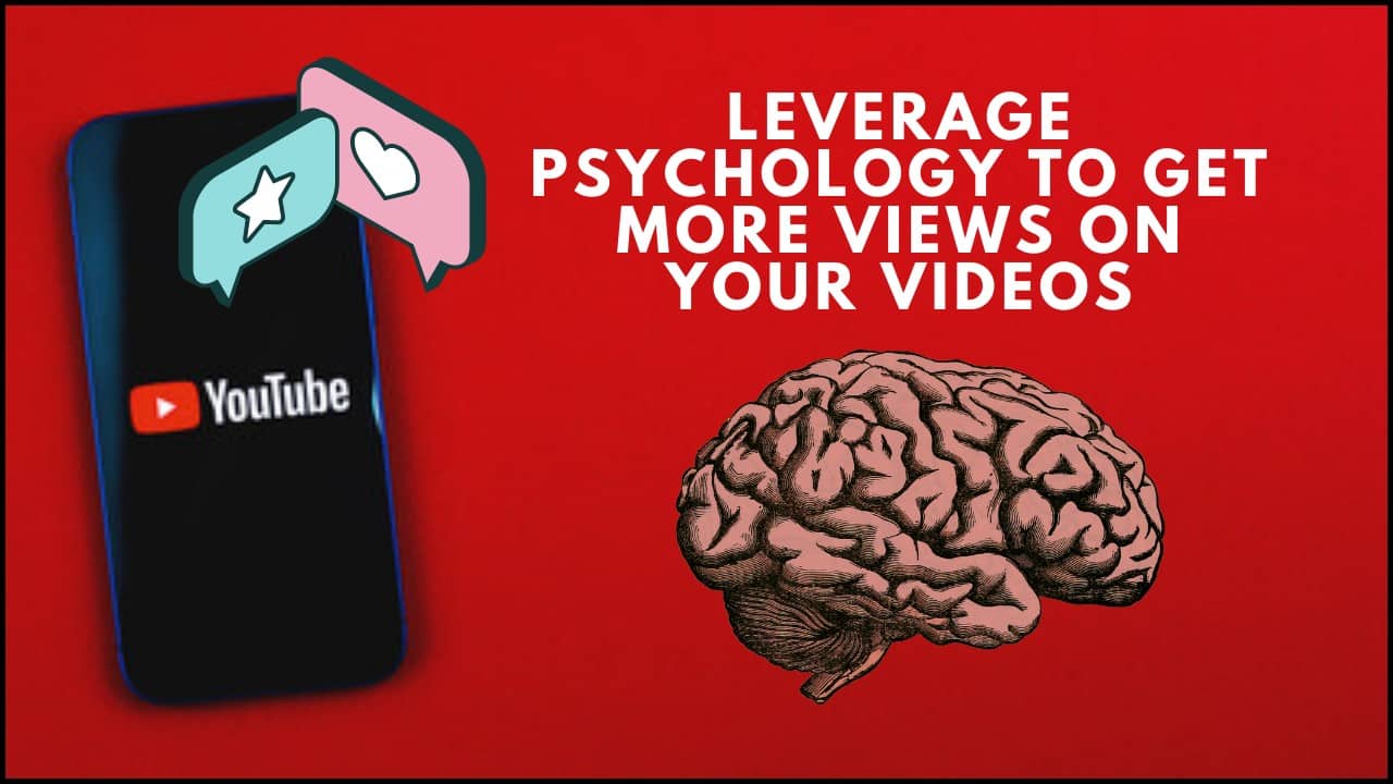 Use Psychology To Get More Video Views