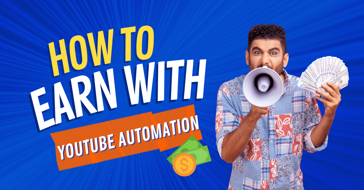 How to Earn with YouTube Automation