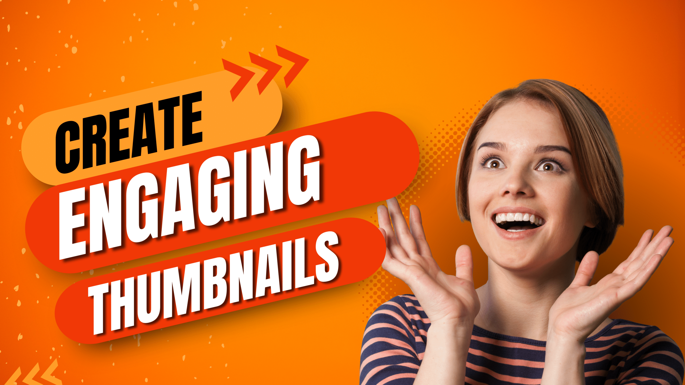 Create Engaging Thumbnails